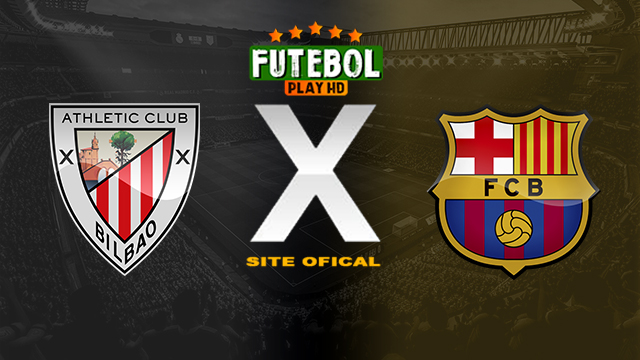 Assistir Athletic Club x Barcelona AO VIVO Online 03/03/2024