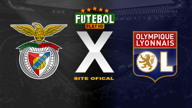 Assistir Benfica x Lyon AO VIVO Online 19/03/2024