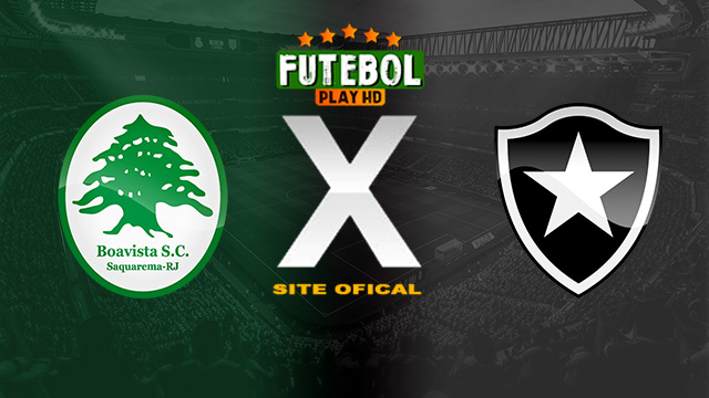 Assistir Boavista x Botafogo AO VIVO Online 27/03/2024