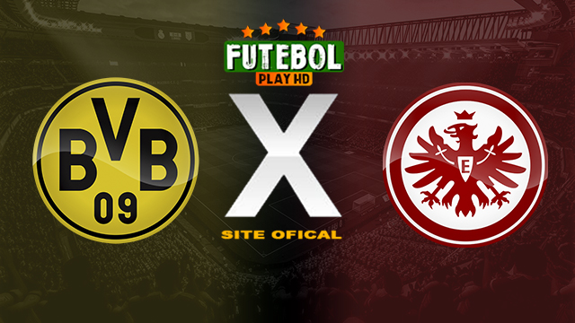 Assistir Borussia Dortmund x Eintracht Frankfurt AO VIVO Online 17/03/2024