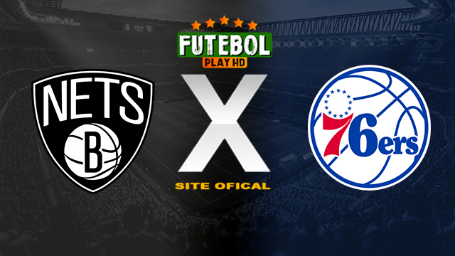 Assistir Brooklyn Nets x Philadelphia 76ers AO VIVO Online 05/03/2024