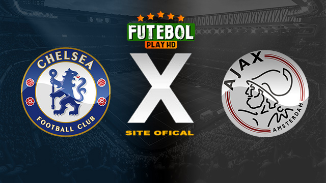 Assistir Chelsea x Ajax AO VIVO Online 27/03/2024