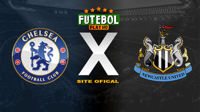 Assistir Chelsea x Newcastle AO VIVO Online 11/03/2024