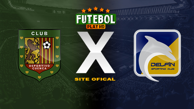 Assistir Deportivo Cuenca x Delfin AO VIVO Online 06/03/2024
