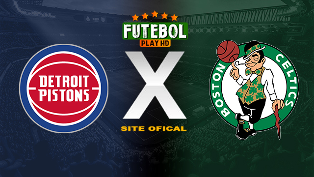 Assistir Detroit Pistons x Boston Celtics AO VIVO Online 22/03/2024