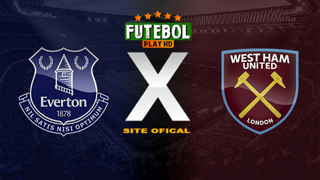 Assistir Everton x West Ham AO VIVO Online 02/03/2024