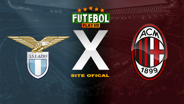 Assistir Lazio x Milan AO VIVO Online 01/03/2024