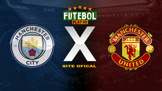 Assistir Manchester City x Manchester United AO VIVO Online 03/03/2024