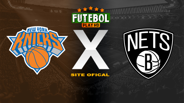 Assistir New York Knicks x Brooklyn Nets AO VIVO Online 23/03/2024