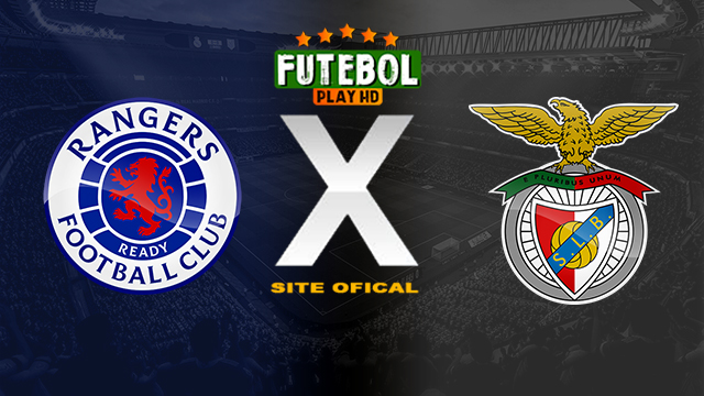 Assistir Rangers x Benfica AO VIVO Online 14/03/2024