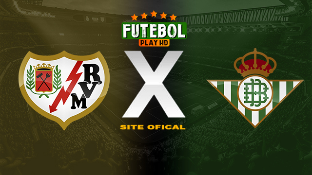 Assistir Rayo Vallecano x Real Betis AO VIVO Online 17/03/2024