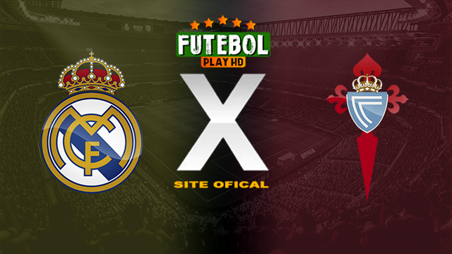 Assistir Real Madrid x Celta Vigo AO VIVO Online 10/03/2024