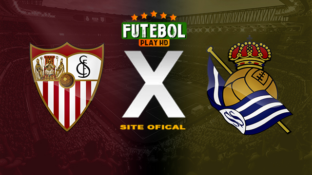 Assistir Sevilla x Real Sociedad AO VIVO Online 02/03/2024