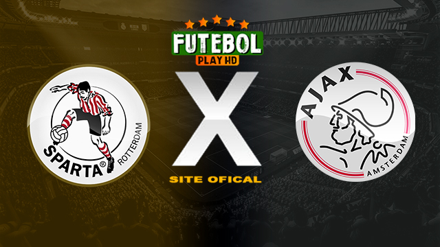 Assistir Sparta Rotterdam x Ajax AO VIVO Online 17/03/2024