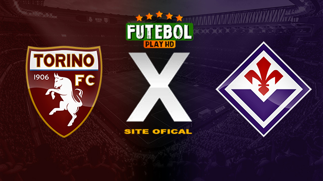Assistir Torino x Fiorentina AO VIVO Online 02/03/2024