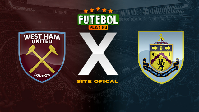 Assistir West Ham x Burnley AO VIVO Online 10/03/2024