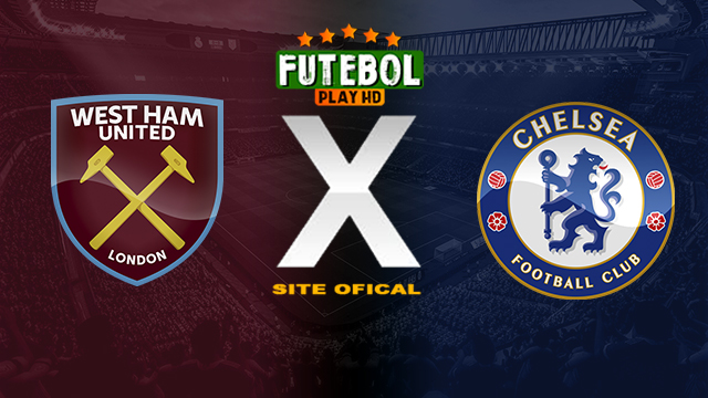 Assistir West Ham x Chelsea AO VIVO Online 24/03/2024