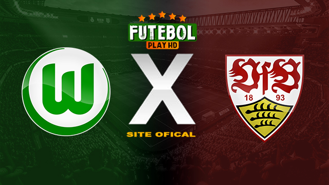 Assistir Wolfsburg x Stuttgart AO VIVO Online 02/03/2024