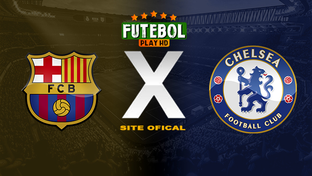 Assistir Barcelona x Chelsea AO VIVO Online 20/04/2024