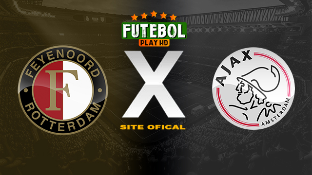 Assistir Feyenoord x Ajax AO VIVO Online 07/04/2024