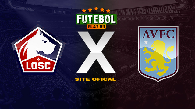 Assistir Lille x Aston Villa AO VIVO Online 18/04/2024