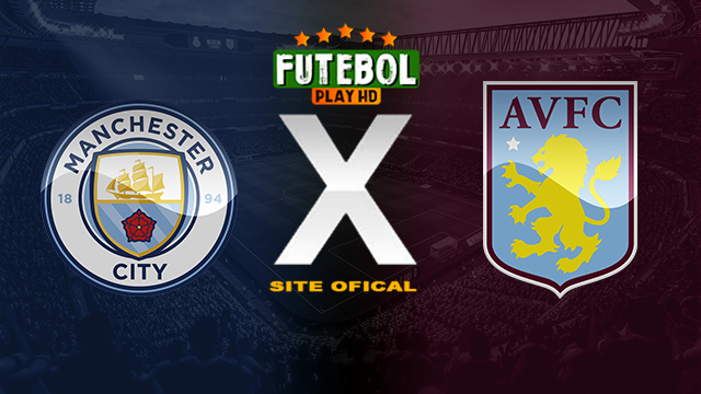 Assistir Manchester City x Aston Villa AO VIVO Online 02/04/2024