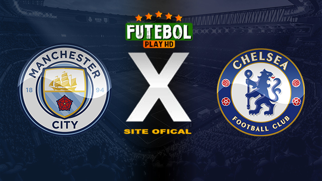 Assistir Manchester City x Chelsea AO VIVO Online 20/04/2024