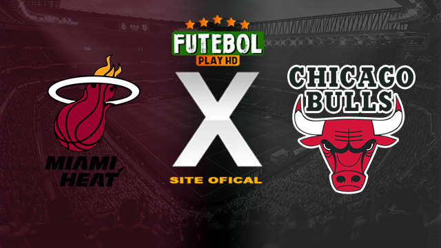 Assistir Miami Heat x Chicago Bulls AO VIVO Online 19/04/2024