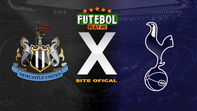 Assistir Newcastle x Tottenham AO VIVO Online 13/04/2024