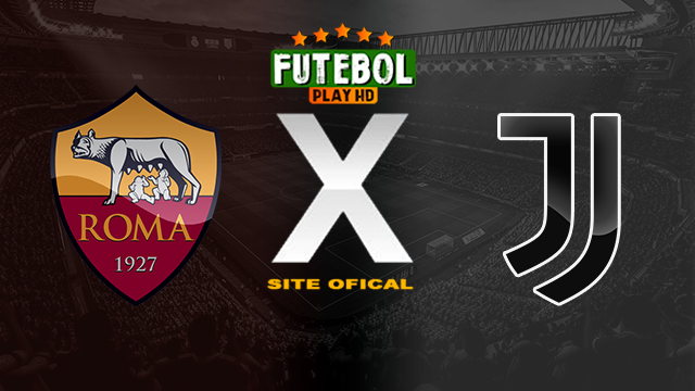 Assistir Roma x Juventus AO VIVO Online 15/04/2024