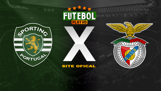 Assistir Sporting x Benfica AO VIVO Online 06/04/2024