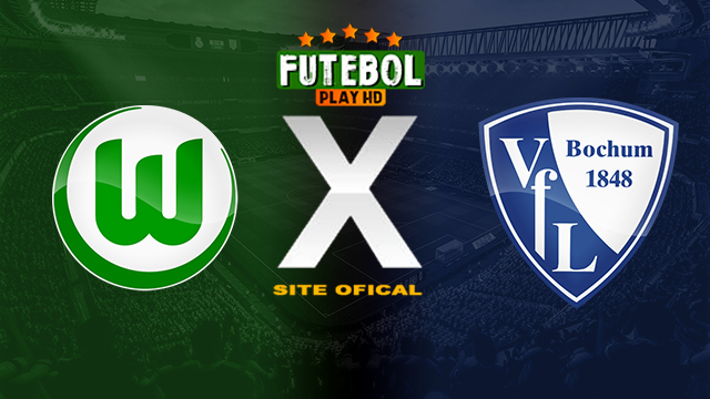 Assistir Wolfsburg x VfL BOCHUM AO VIVO Online 20/04/2024
