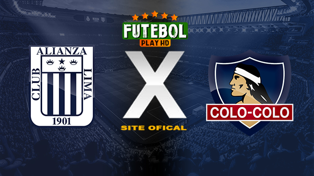 Assistir Alianza Lima x Colo Colo ao vivo online HD 15/05/2024