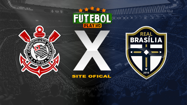 Assistir Corinthians x Real Brasília ao vivo online HD 18/05/2024