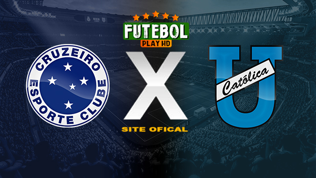 Assistir Cruzeiro x Universidad Catolica ao vivo online HD 30/05/2024