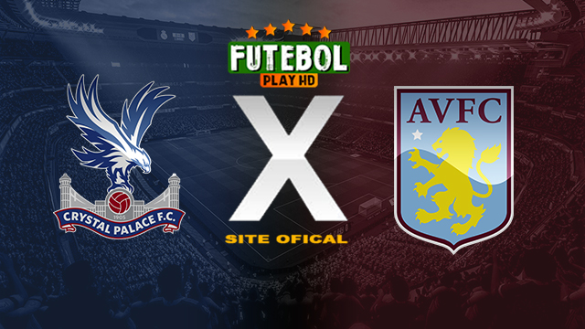 Assistir Crystal Palace x Aston Villa ao vivo online HD 19/05/2024