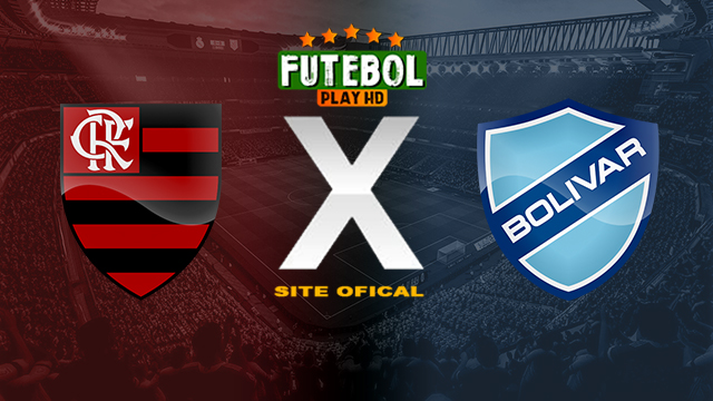 Assistir Flamengo x Bolívar ao vivo online HD 15/05/2024