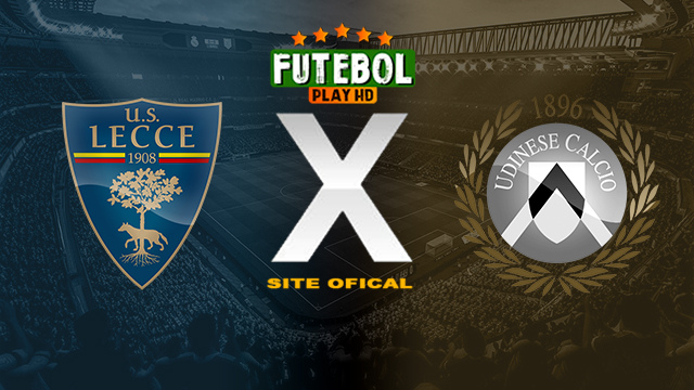 Assistir Lecce x Udinese ao vivo online HD 13/05/2024